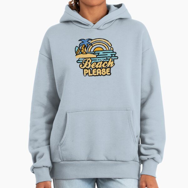 Beach Please Hoodie