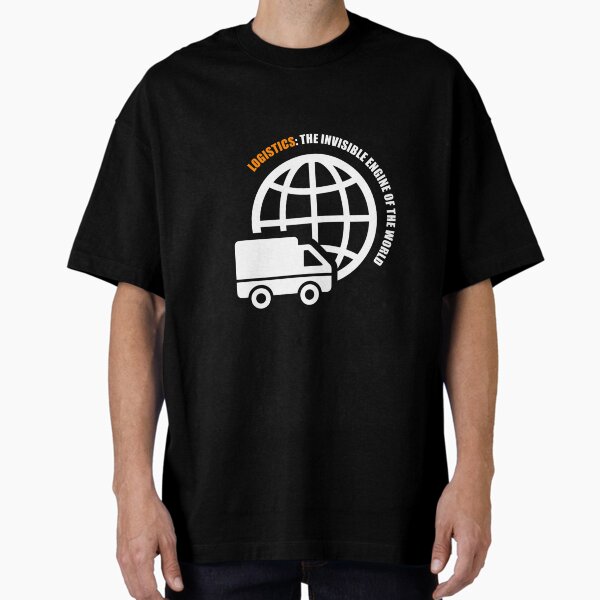 Logistics: The Invisible Engine of the World T-Shirt