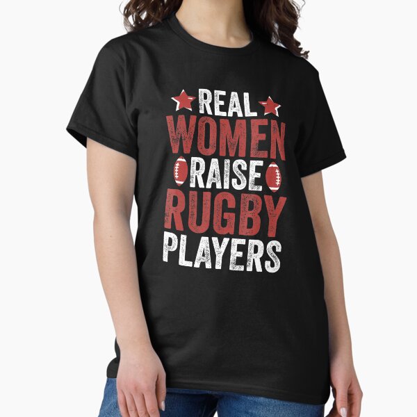 Real Women Raise Rugby Players Bold Sports Mom Pride T-Shirt