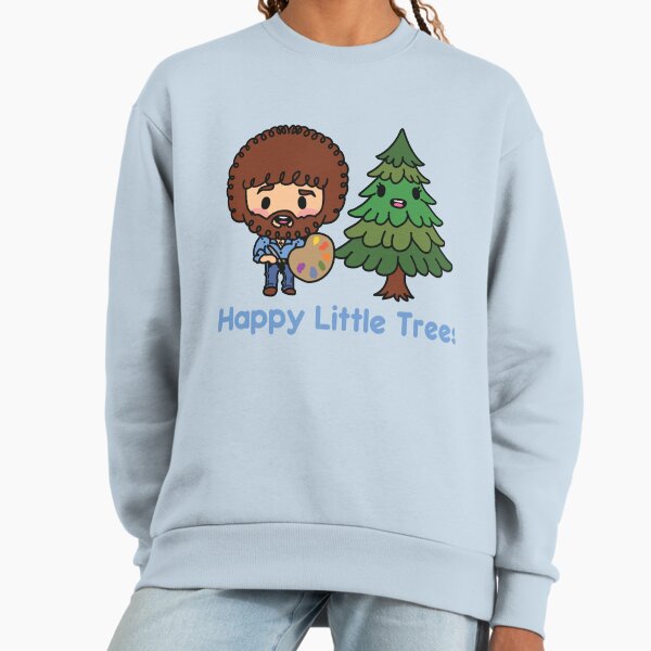 HAPPY LITTLE TREES (BOB ROSS) Sweatshirt