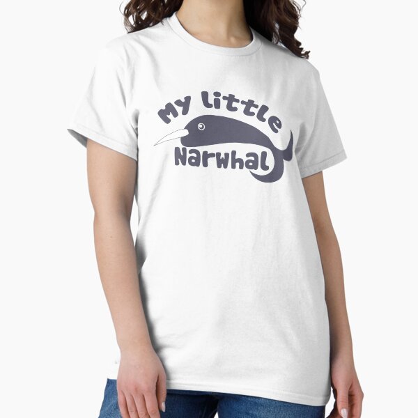 My Little narwhal T-Shirt