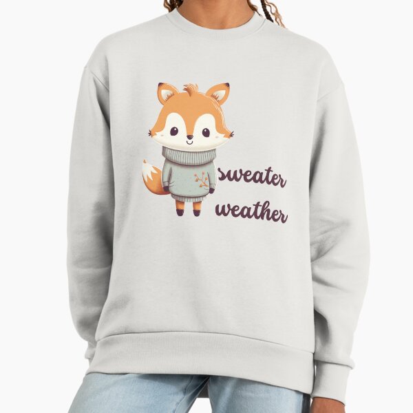 Sweater weather Sweatshirt