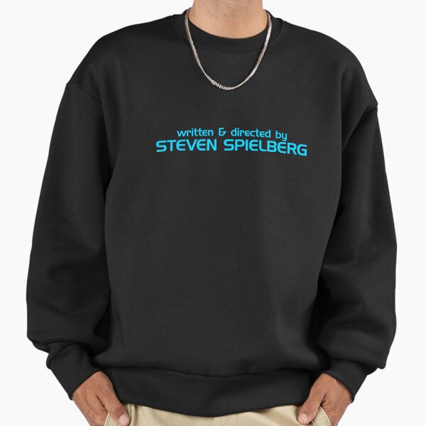 Written and Directed by Steven Spielberg Sweatshirt
