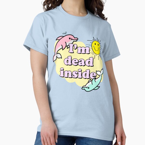 I'm Dead Inside T-Shirt
