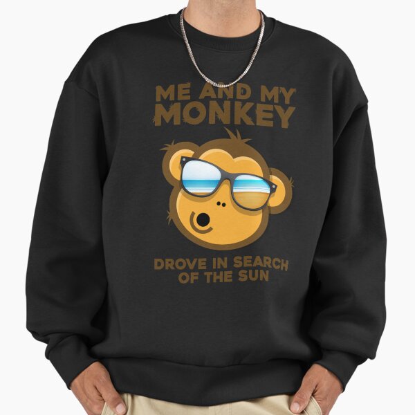 Onkey Sun Humor Me and my Monkey Mind Crazyness Sweatshirt
