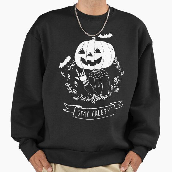 Stay Creepy! Sweatshirt