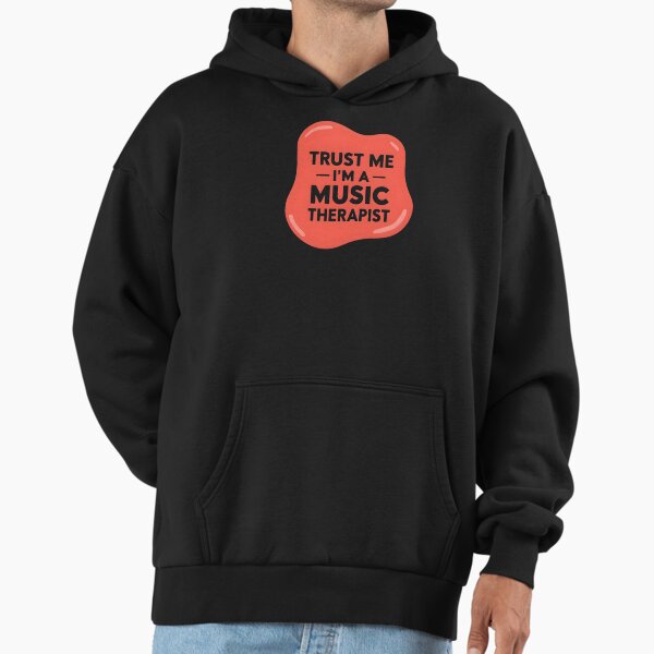 Trust me I'm a music therapist | Music therapist Hoodie