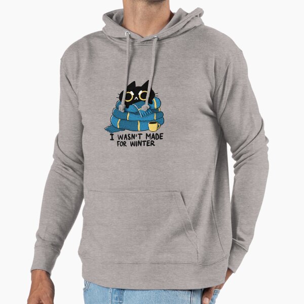 I Wasn’t Made For Winter Hoodie