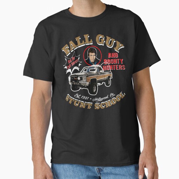 Fall Guy Stunt School and Bounty Hunters Dks T-Shirt