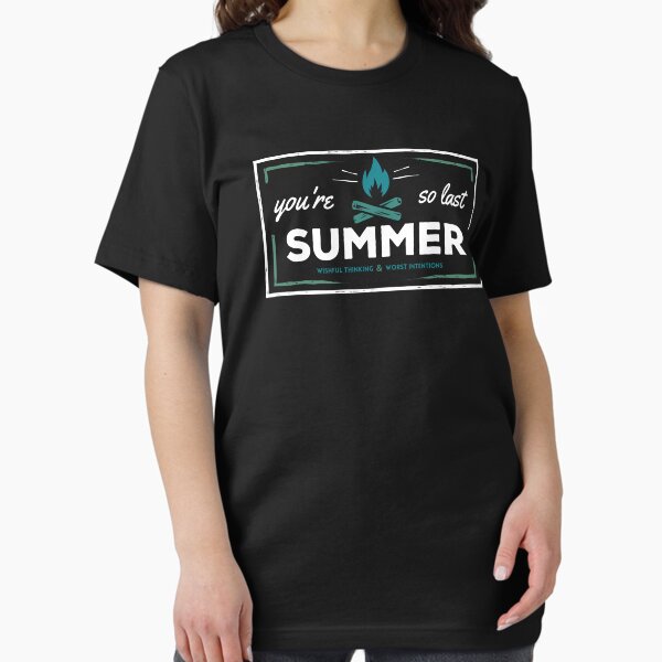 You are So Last Summer T-Shirt