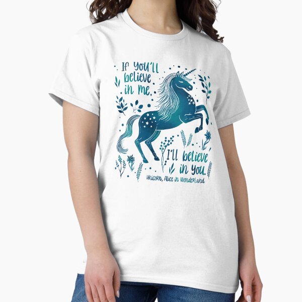 Alice in Wonderland Unicorn Quote - Believe (blue) T-Shirt