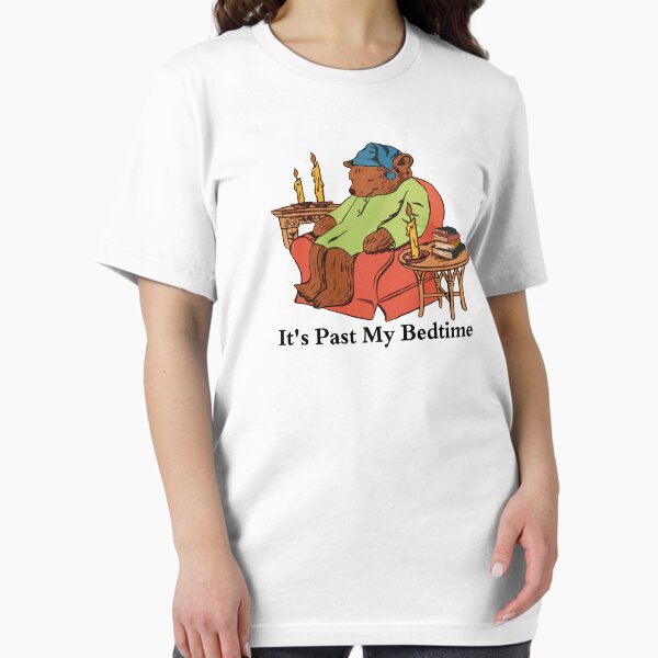 It's Past My Bedtime T-Shirt