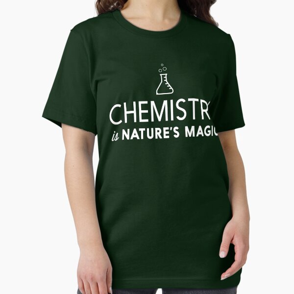 Chemistry Is Nature's Magic T-Shirt