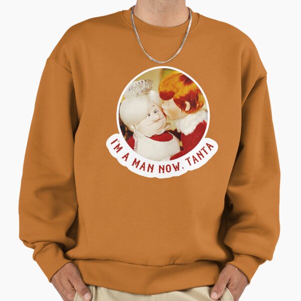 I’m a man now, Tanta Sweatshirt
