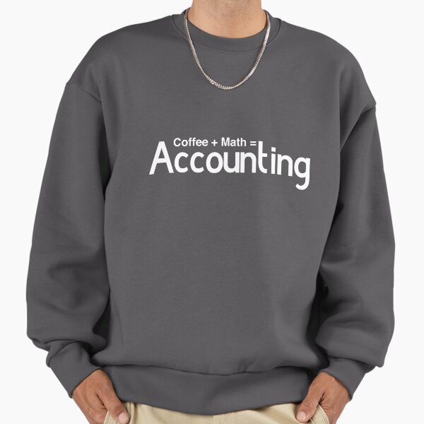 Coffee + Math = Accounting Sweatshirt