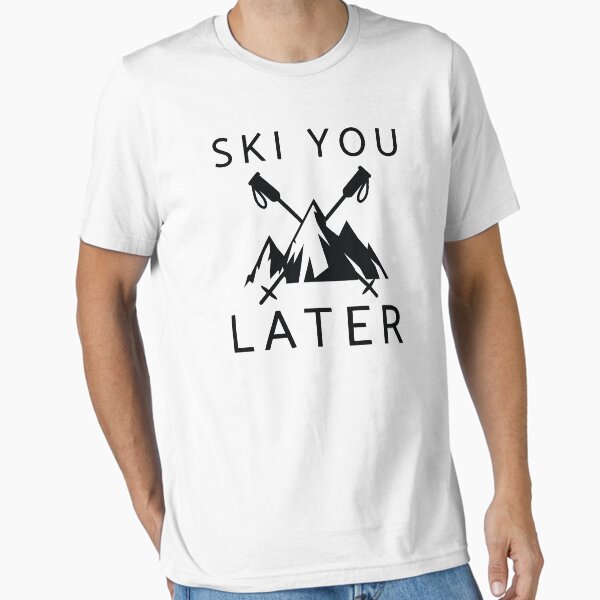 Ski You Later T-Shirt