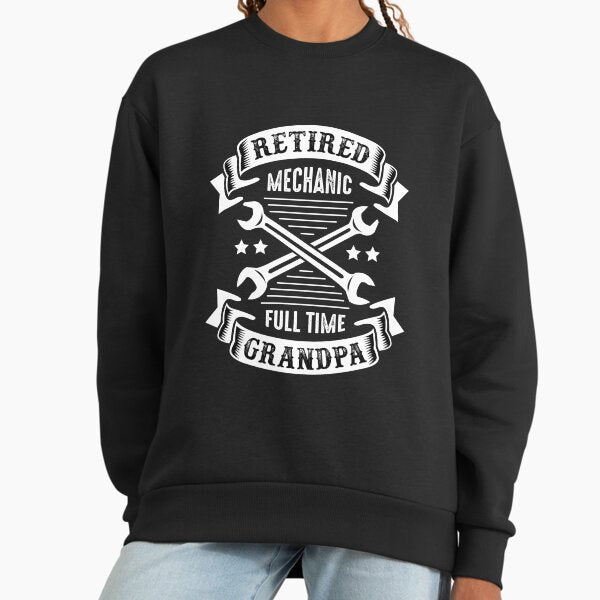 VINTAGE RETIRED MECHANIC FULL TIME OLD GRANDPA FUNNY Tshirt Sweatshirt
