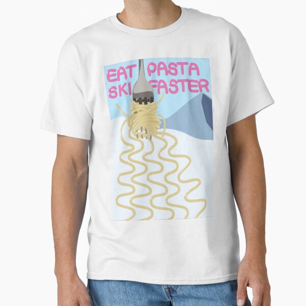 Eat pasta ski faster T-Shirt