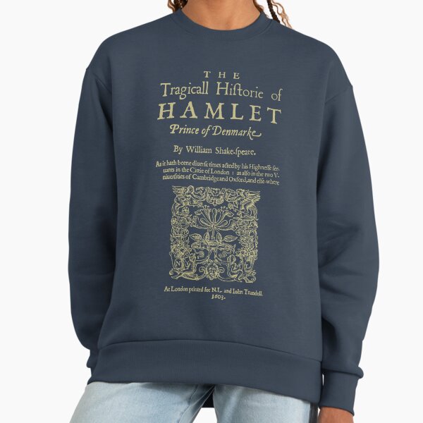 Shakespeare, Hamlet. Dark clothes version. Sweatshirt