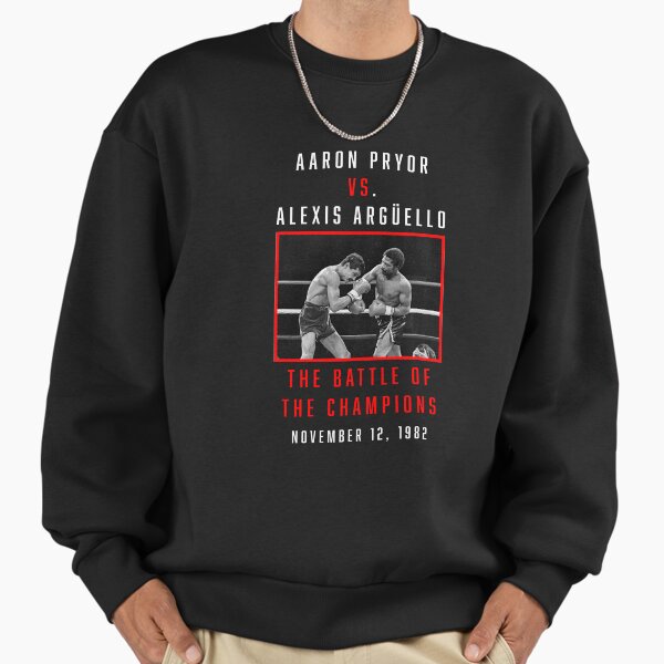 Aaron Pryor vs Alexis Arguello Sweatshirt