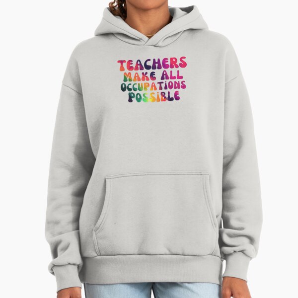 Teachers Make All Occupations Possible Retro Hoodie