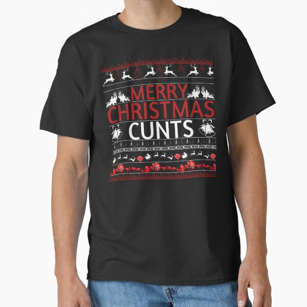 Merry Christmas Cunts Clothing T-Shirt