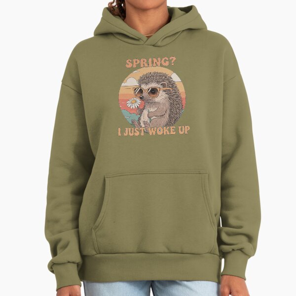 Spring? I Just Hoodie