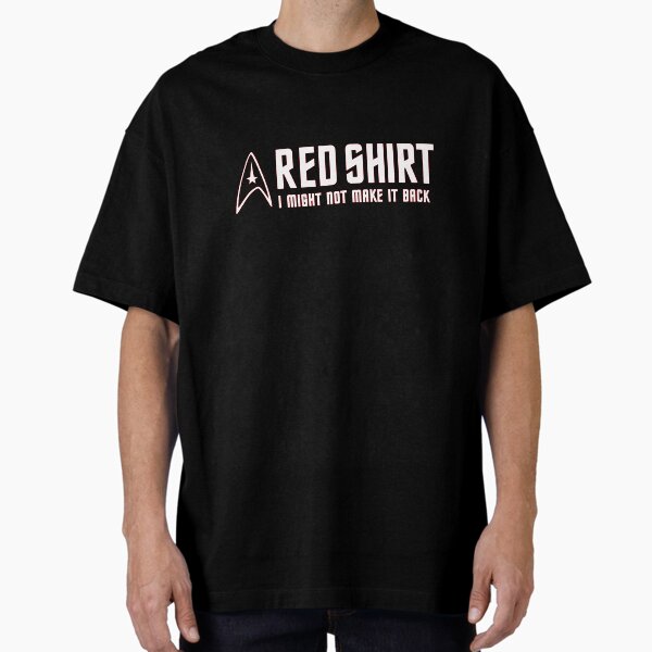 Red Shirt... I might not make it back T-Shirt