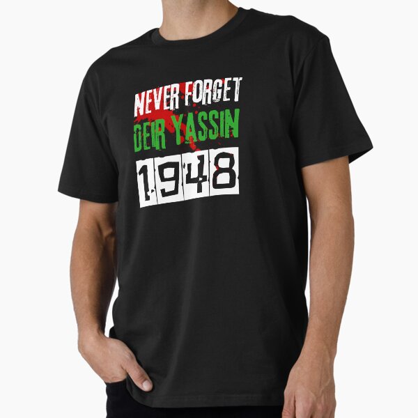 Never forget Deir yassin massacre - nakba 1948 Premium T-Shirt