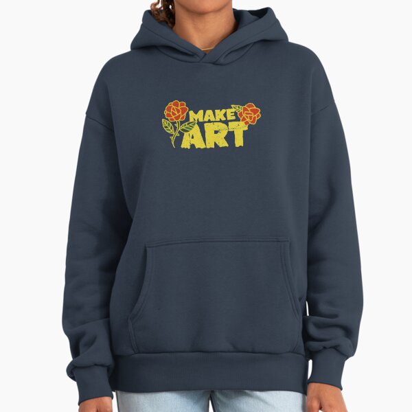 Make Art Hoodie