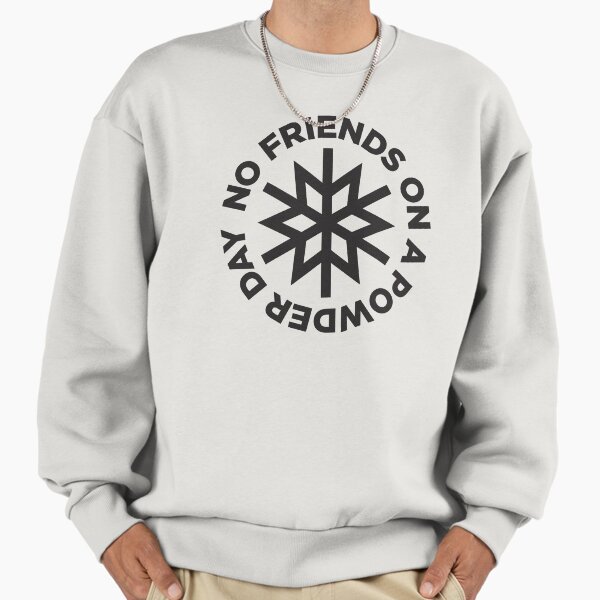 No Friends on a Powder Day Sweatshirt