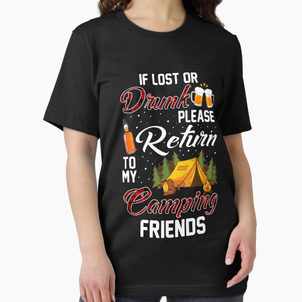 If Lost Or Drunk Please Return To My Camping Friends Shirt T-Shirt
