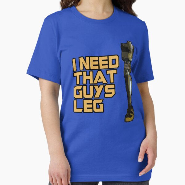 I Need That Guys Leg T-Shirt