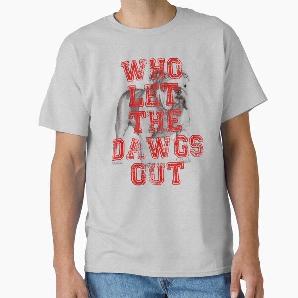 Who Let The Dawgs Out T-Shirt