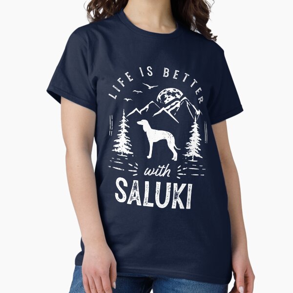 Life is Better with Saluki Dog T-Shirt