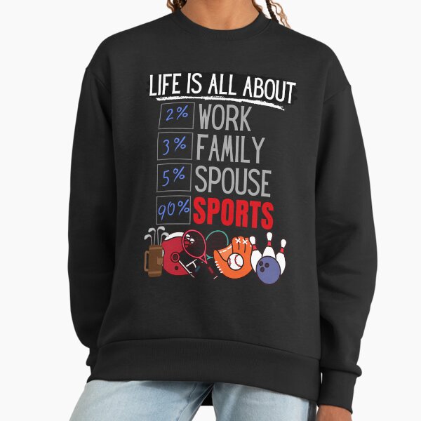 Life Is All About Sports Sweatshirt
