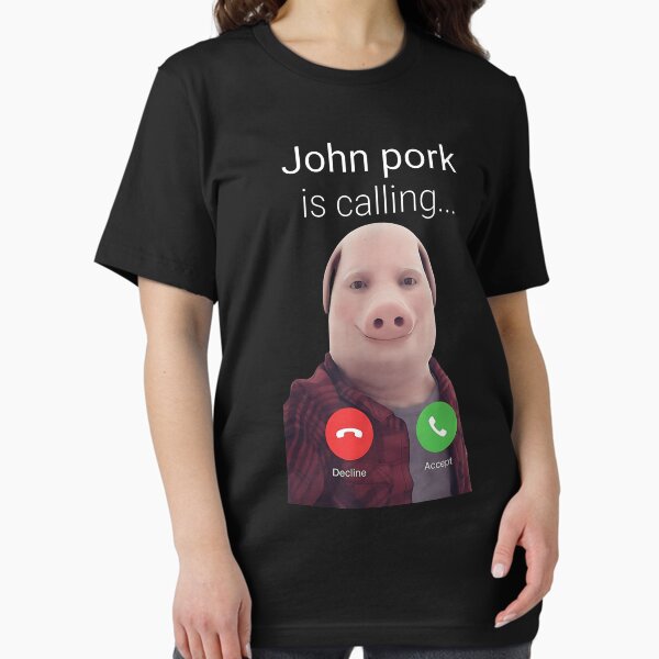 John Pork Is Calling T-Shirt