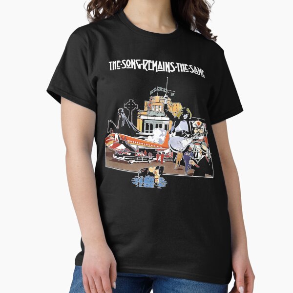 The Song Remains The Same T-Shirt