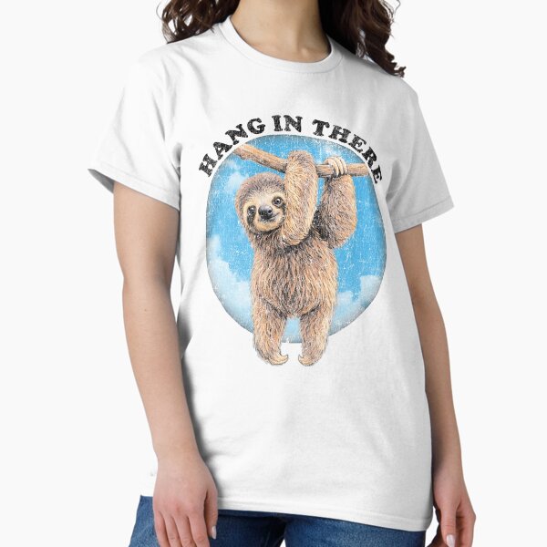 Hang In There T-Shirt