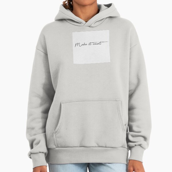 Titanic Quote- make it count Hoodie