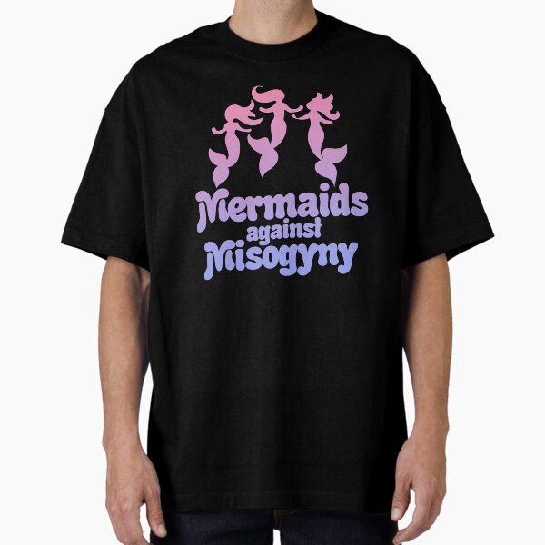 Mermaids against Misogyny T-Shirt