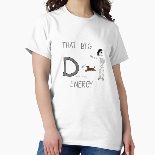 That Big Dead Inside Energy #2 T-Shirt
