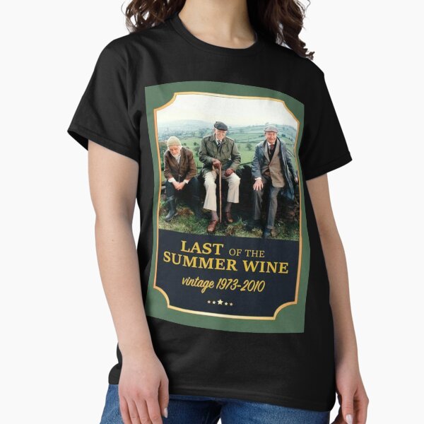 Last of the summer wine T-Shirt