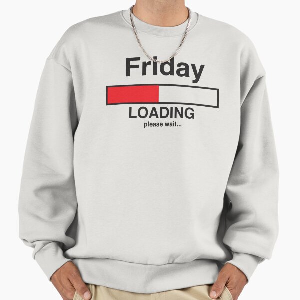Friday Loading Bar Sweatshirt