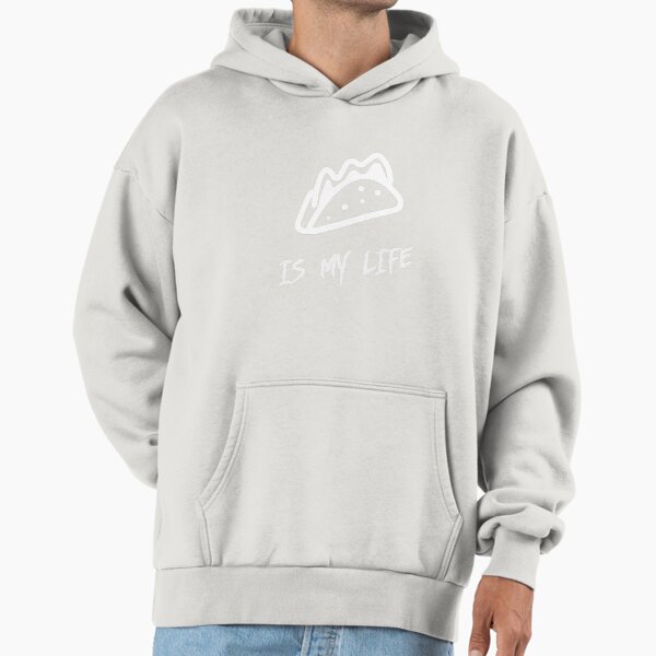 Taco is my life Hoodie