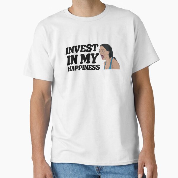 Invest in my happiness Jasmine 90 Day Fiance T-Shirt