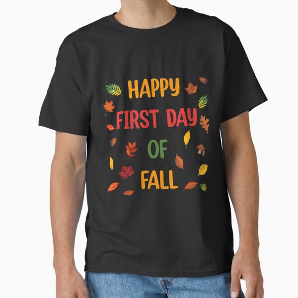 Happy First Day Of Fall T-Shirt