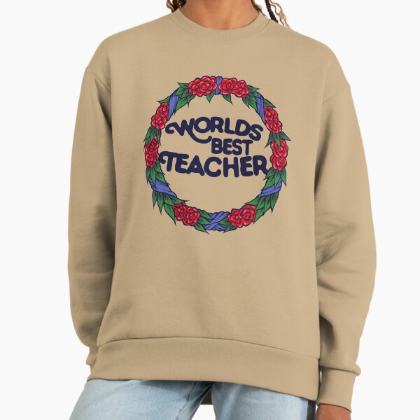 Worlds Best Teacher Sweatshirt