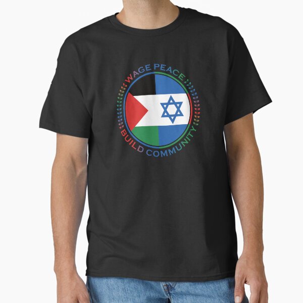 Wage Peace Build Community T-Shirt
