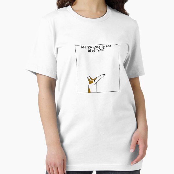 Other things my dog says T-Shirt